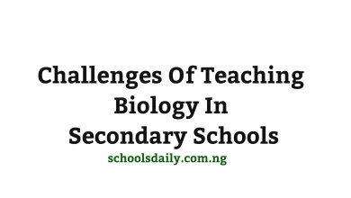 Challenges Of Teaching Biology In Secondary Schools